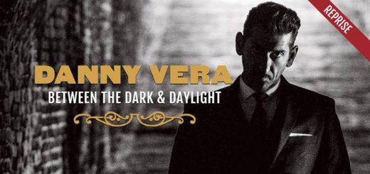 Danny Vera - Between the Dark and Daylight (reprise)