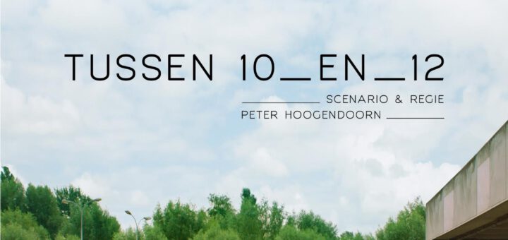 Film : Tussen 10 en 12 (2014)