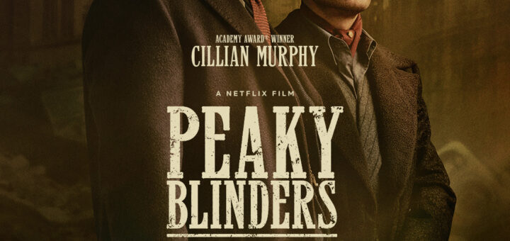 Film : Peaky Blinders: The Immortal Man (2026)